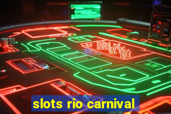 slots rio carnival